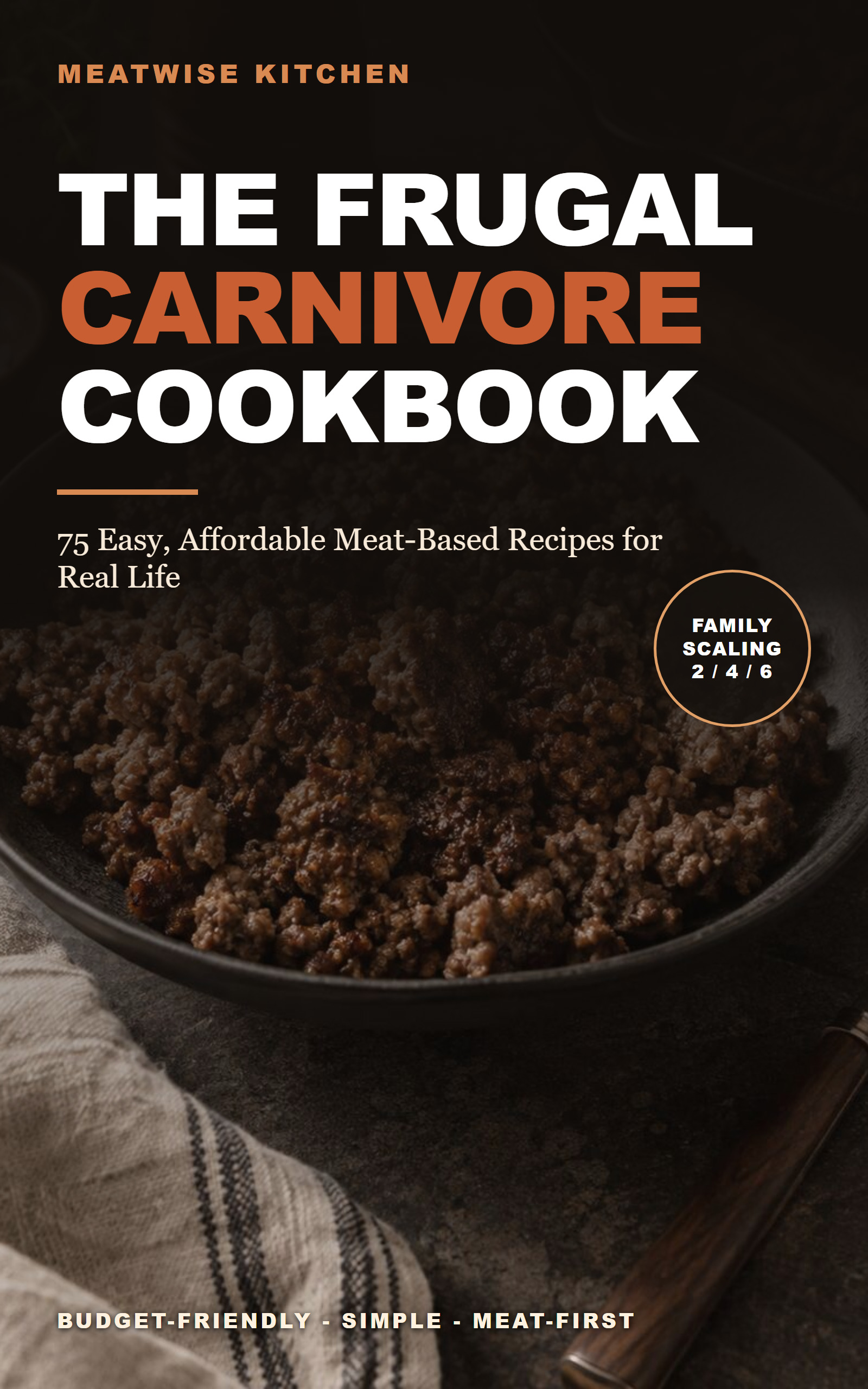 The Frugal Carnivore Cookbook